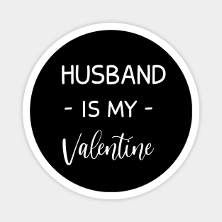 Husband Is My Valentine , Husband Lover , Funny Valentines , Valentines Day , Husband lover, Fur Husband For Life, Husband Valentine Magnet